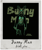 Bunny Man - glows in the dark!