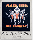 Make Them Die Slowly sweatshirt