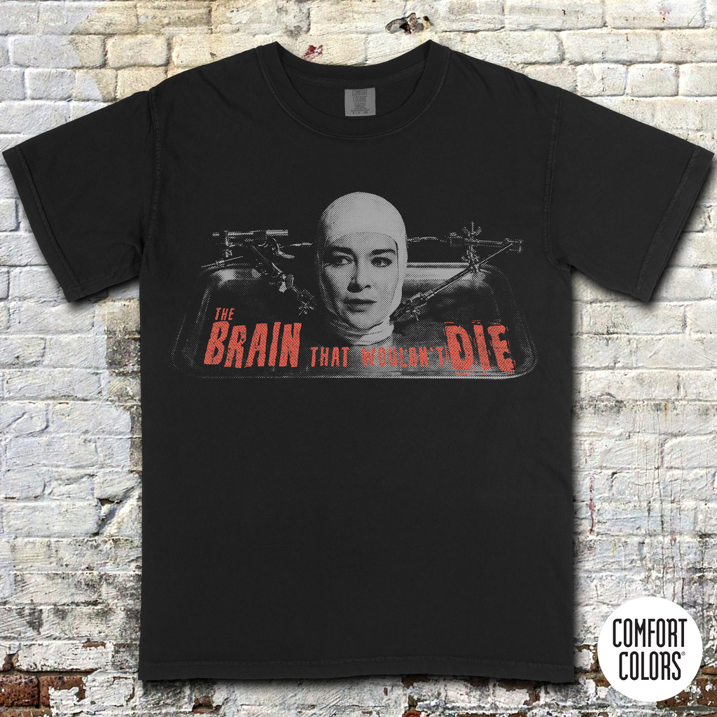 The Brain That Wouldn't Die t-shirt featuring vintage grindhouse style head in a jar graphic with bold red text.